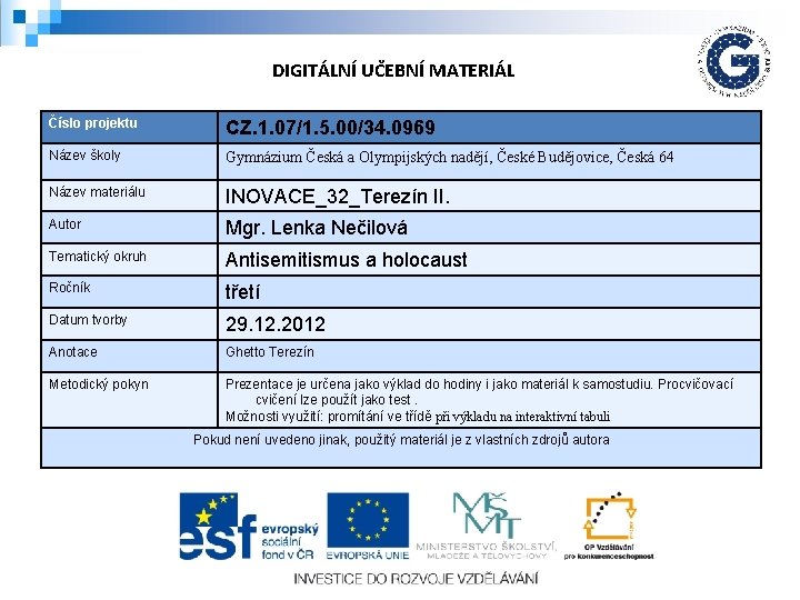 DIGITÁLNÍ UČEBNÍ MATERIÁL Číslo projektu CZ. 1. 07/1. 5. 00/34. 0969 Název školy Gymnázium