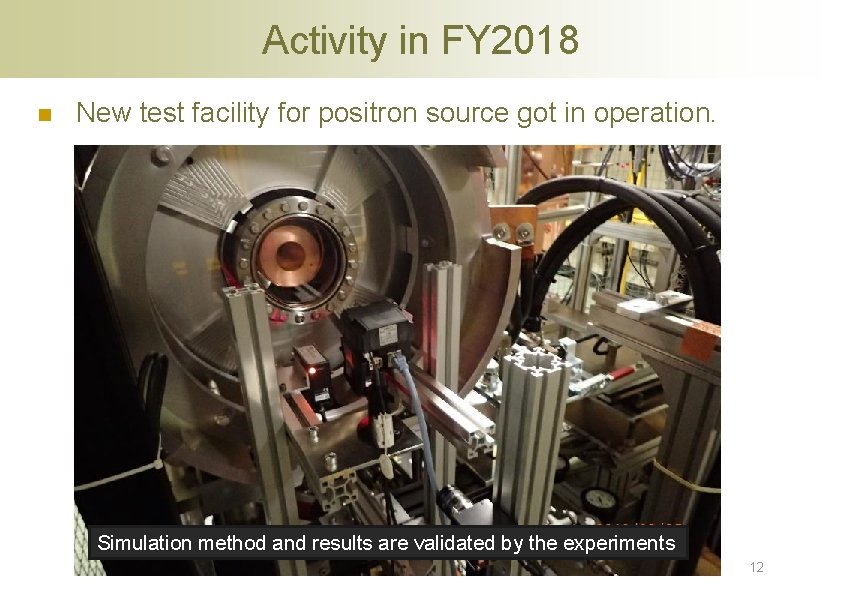 Activity in FY 2018 n New test facility for positron source got in operation. Activity in FY 2018 n New test facility for positron source got in operation.