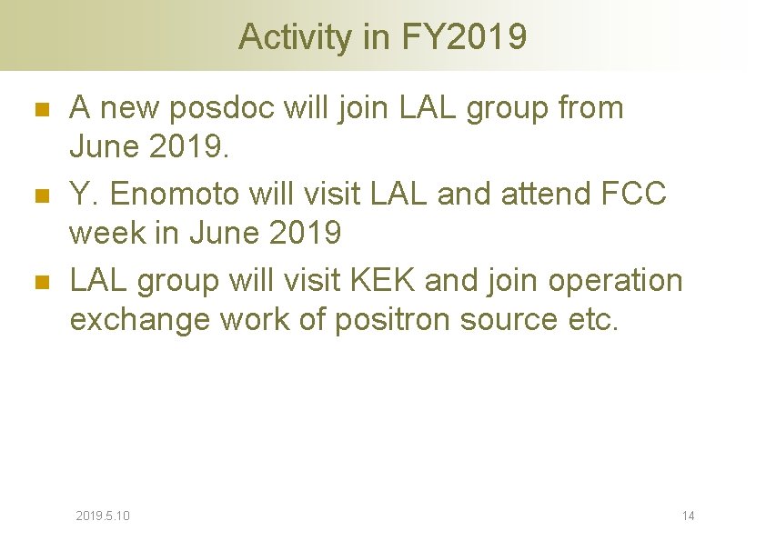 Activity in FY 2019 n n n A new posdoc will join LAL group Activity in FY 2019 n n n A new posdoc will join LAL group