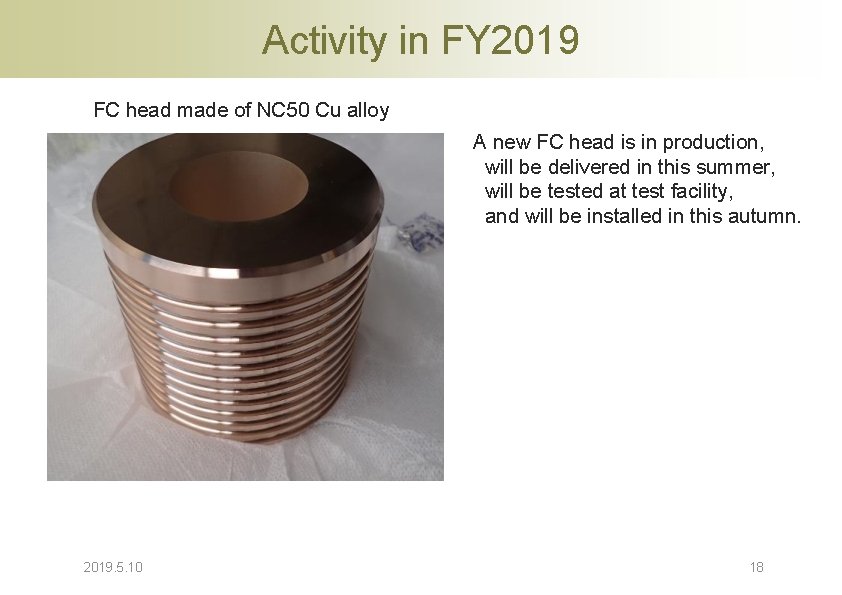 Activity in FY 2019 FC head made of NC 50 Cu alloy A new Activity in FY 2019 FC head made of NC 50 Cu alloy A new