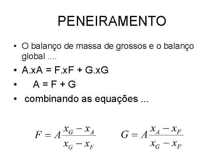 PENEIRAMENTO • O balanço de massa de grossos e o balanço global. . •