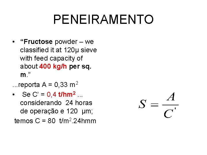 PENEIRAMENTO • “Fructose powder – we classified it at 120µ sieve with feed capacity