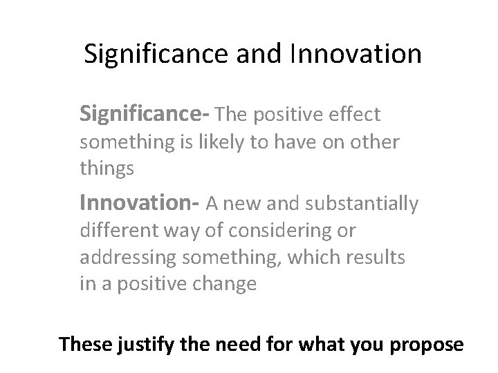 Significance and Innovation Significance- The positive effect something is likely to have on other