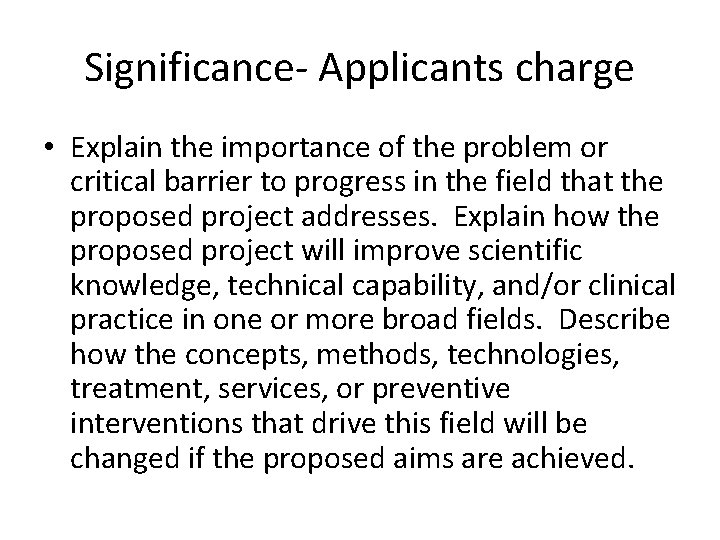 Significance- Applicants charge • Explain the importance of the problem or critical barrier to
