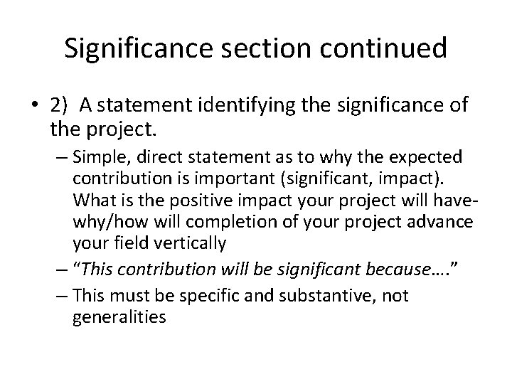 Significance section continued • 2) A statement identifying the significance of the project. –