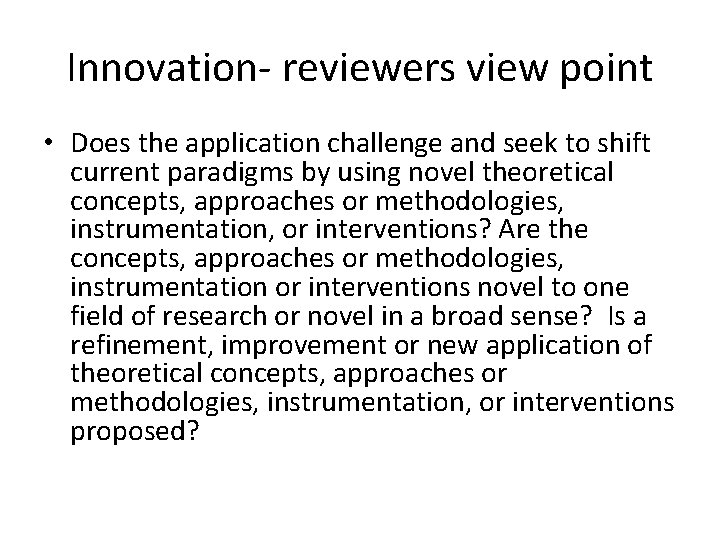 Innovation- reviewers view point • Does the application challenge and seek to shift current