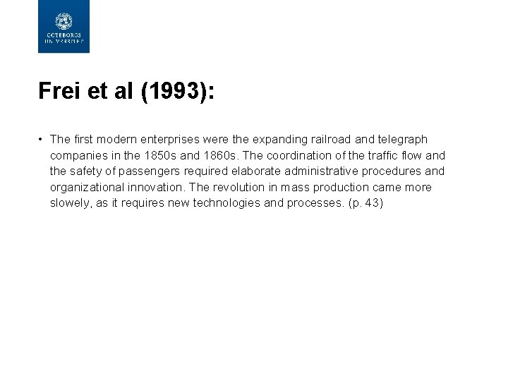 Frei et al (1993): • The first modern enterprises were the expanding railroad and Frei et al (1993): • The first modern enterprises were the expanding railroad and