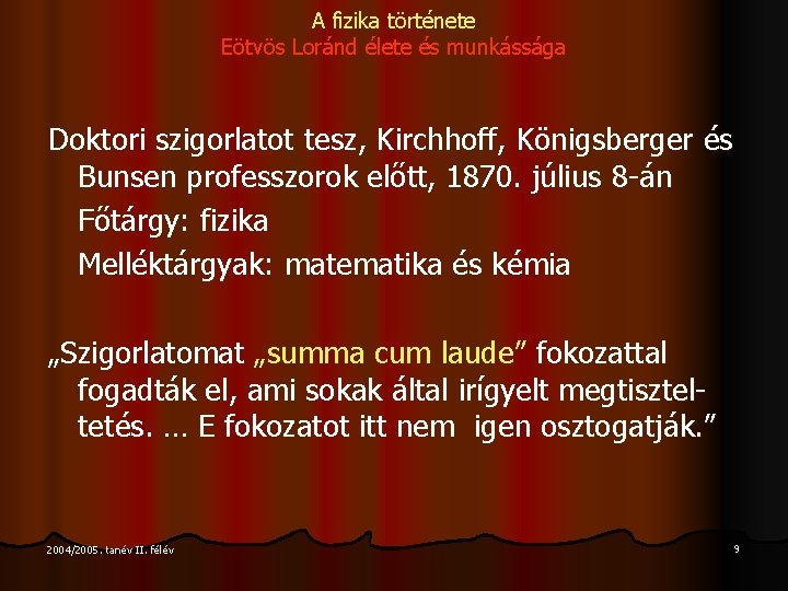 A fizika története Eötvös Loránd élete és munkássága Doktori szigorlatot tesz, Kirchhoff, Königsberger és