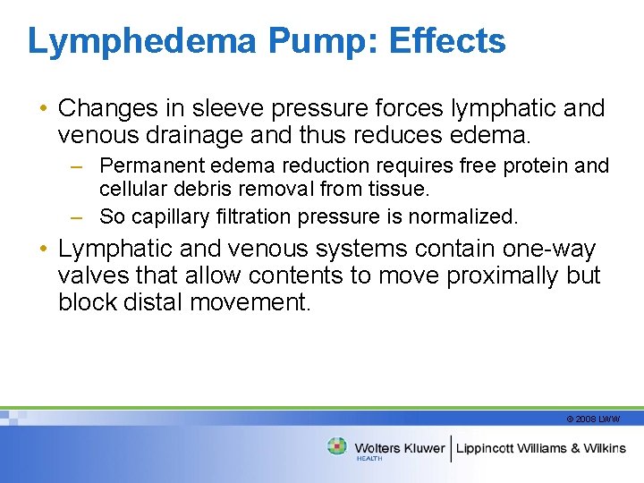Lymphedema Pump: Effects • Changes in sleeve pressure forces lymphatic and venous drainage and