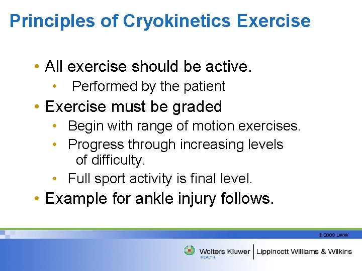 Principles of Cryokinetics Exercise • All exercise should be active. • Performed by the