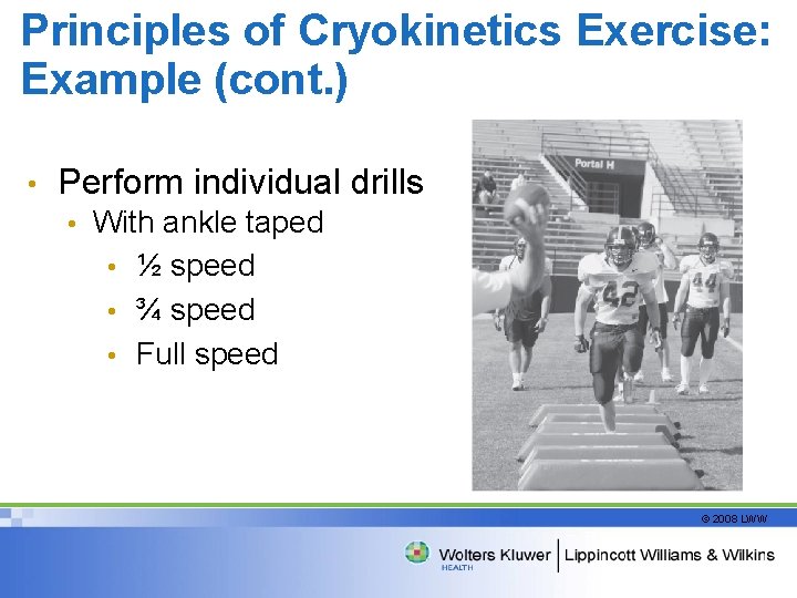 Principles of Cryokinetics Exercise: Example (cont. ) • Perform individual drills • With ankle