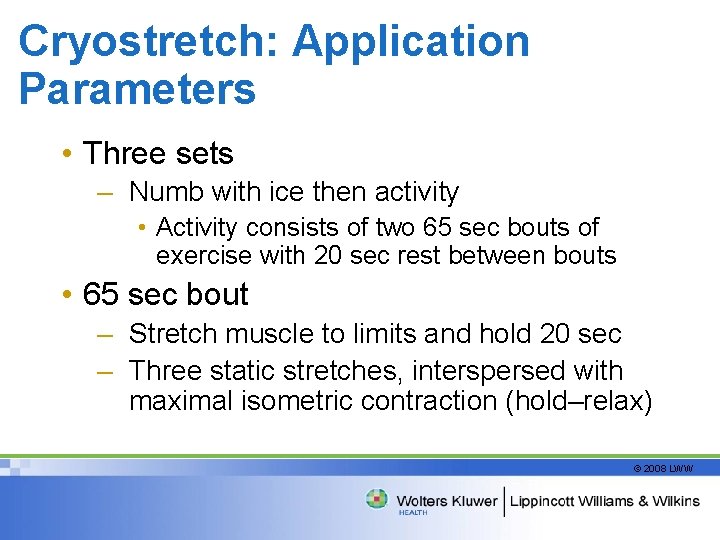 Cryostretch: Application Parameters • Three sets – Numb with ice then activity • Activity