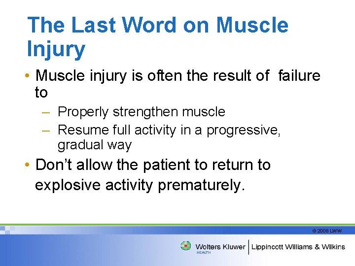 The Last Word on Muscle Injury • Muscle injury is often the result of
