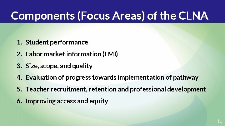 Components (Focus Areas) of the CLNA 1. Student performance 2. Labor market information (LMI)