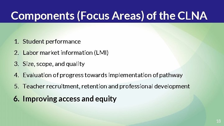 Components (Focus Areas) of the CLNA 1. Student performance 2. Labor market information (LMI)