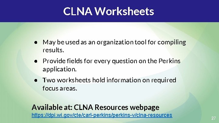 CLNA Worksheets ● May be used as an organization tool for compiling results. ●