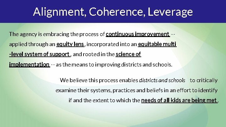 Alignment, Coherence, Leverage The agency is embracing the process of continuous improvement -applied through