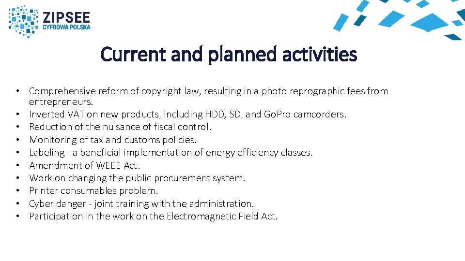 Current and planned activities • Comprehensive reform of copyright law, resulting in a photo