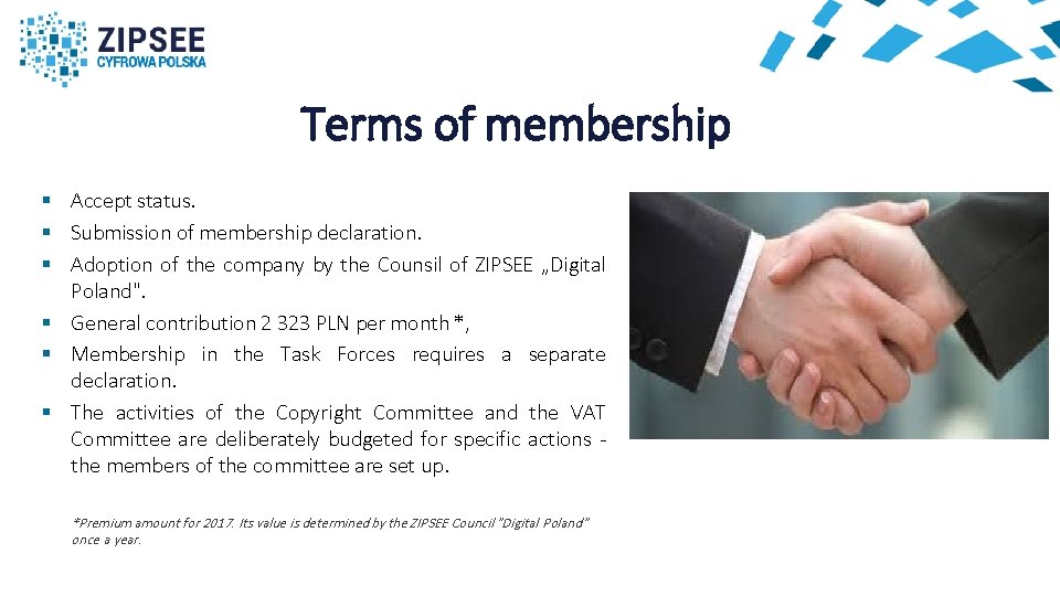 Terms of membership § Accept status. § Submission of membership declaration. § Adoption of