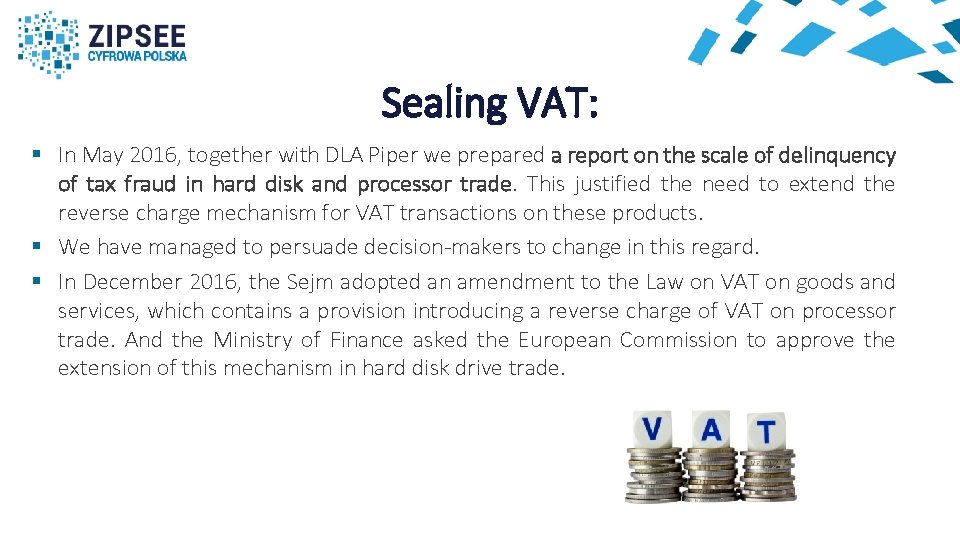 Sealing VAT: § In May 2016, together with DLA Piper we prepared a report