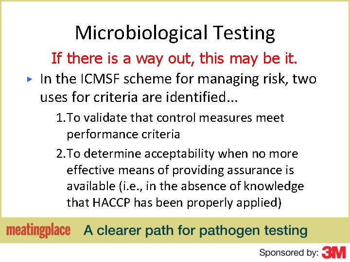 Microbiological Testing ▶ If there is a way out, this may be it. In