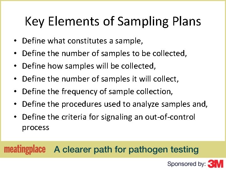 Key Elements of Sampling Plans • • Define what constitutes a sample, Define the