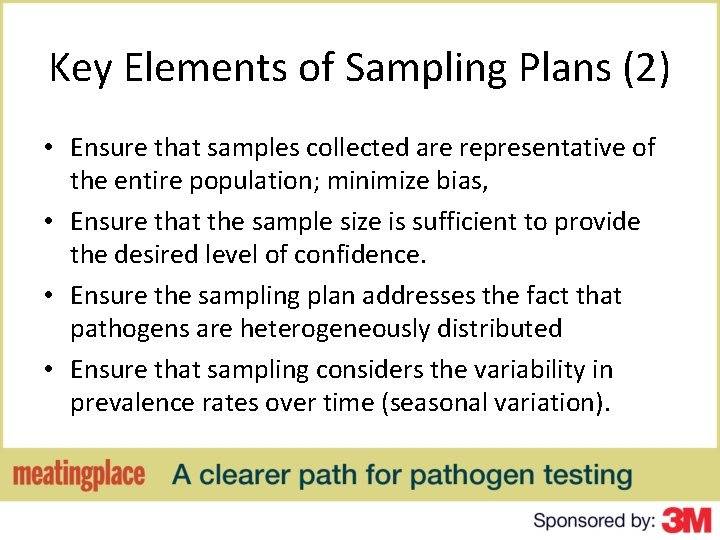 Key Elements of Sampling Plans (2) • Ensure that samples collected are representative of