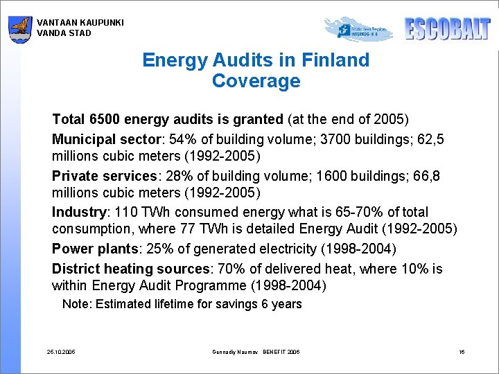 VANTAAN KAUPUNKI VANDA STAD Energy Audits in Finland Coverage Total 6500 energy audits is