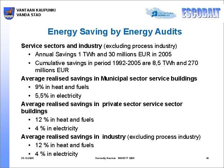 VANTAAN KAUPUNKI VANDA STAD Energy Saving by Energy Audits Service sectors and industry (excluding