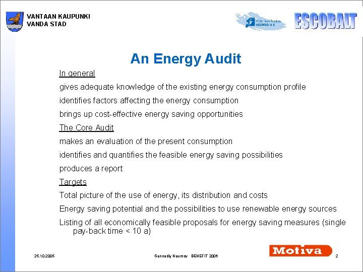VANTAAN KAUPUNKI VANDA STAD An Energy Audit In general gives adequate knowledge of the
