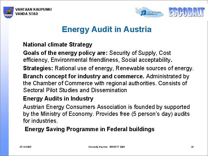 VANTAAN KAUPUNKI VANDA STAD Energy Audit in Austria National climate Strategy Goals of the