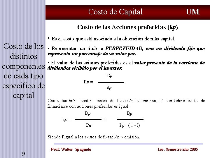 Costo de Capital UM Costo de las Acciones preferidas (kp) Costo de los distintos