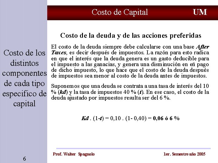 Costo de Capital UM Costo de la deuda y de las acciones preferidas Costo