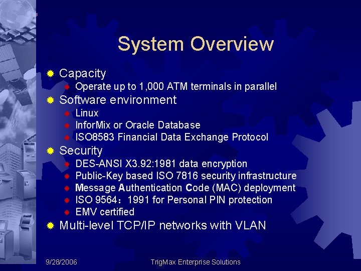 System Overview ® Capacity ® ® Software environment ® ® Linux Infor. Mix or