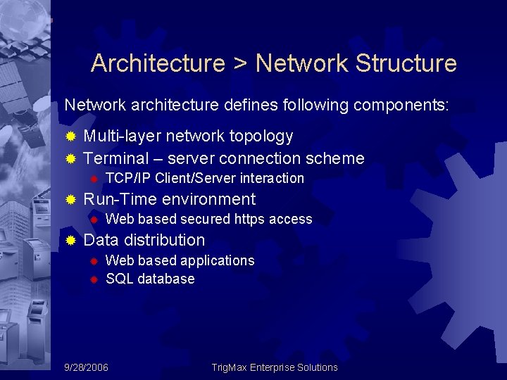 Architecture > Network Structure Network architecture defines following components: Multi-layer network topology ® Terminal