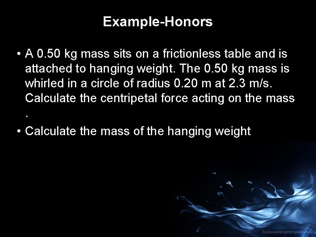 Example-Honors • A 0. 50 kg mass sits on a frictionless table and is