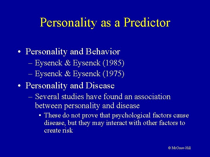 Personality as a Predictor • Personality and Behavior – Eysenck & Eysenck (1985) –