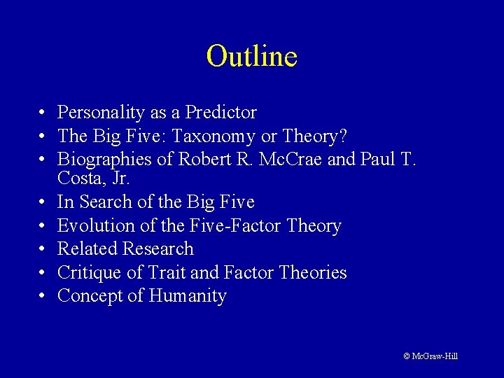 Outline • Personality as a Predictor • The Big Five: Taxonomy or Theory? •