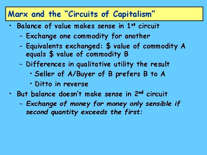 Marx and the “Circuits of Capitalism” • Balance of value makes sense in 1