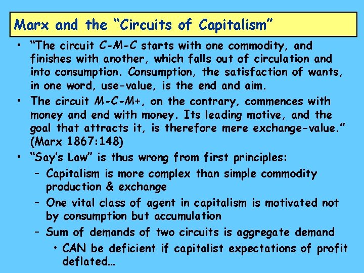 Marx and the “Circuits of Capitalism” • “The circuit C-M-C starts with one commodity,