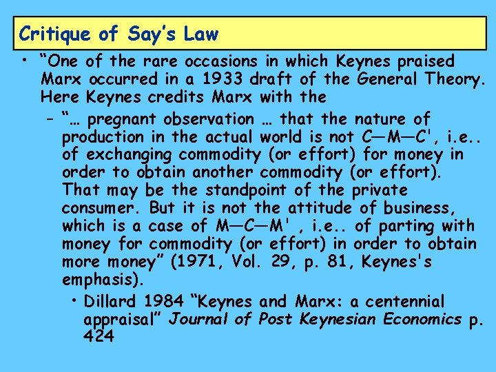 Critique of Say’s Law • “One of the rare occasions in which Keynes praised