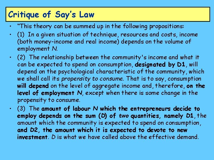 Critique of Say’s Law • “This theory can be summed up in the following