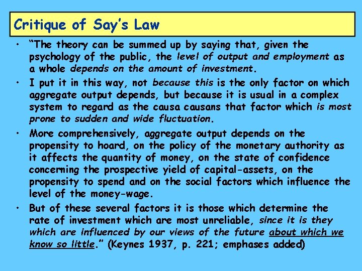 Critique of Say’s Law • “The theory can be summed up by saying that,