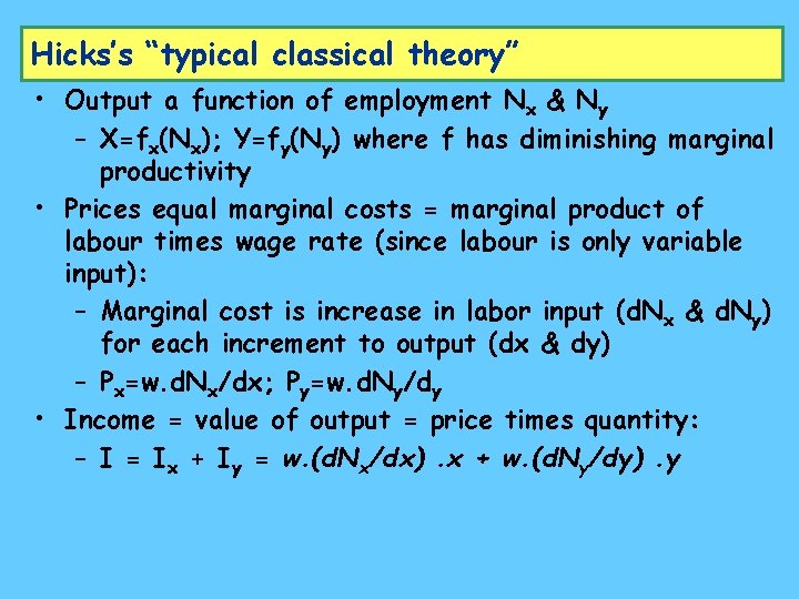 Hicks’s “typical classical theory” • Output a function of employment Nx & Ny –