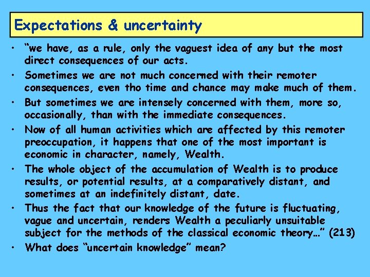 Expectations & uncertainty • “we have, as a rule, only the vaguest idea of