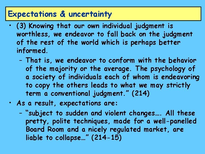 Expectations & uncertainty • (3) Knowing that our own individual judgment is worthless, we