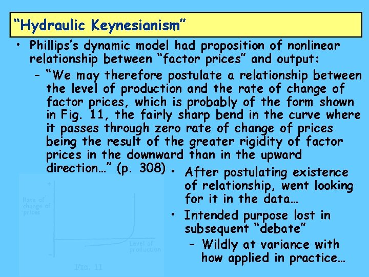 “Hydraulic Keynesianism” • Phillips’s dynamic model had proposition of nonlinear relationship between “factor prices”