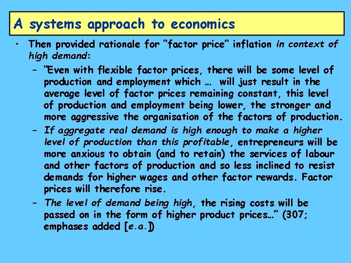 A systems approach to economics • Then provided rationale for “factor price” inflation in