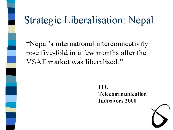 Strategic Liberalisation: Nepal “Nepal’s international interconnectivity rose five-fold in a few months after the