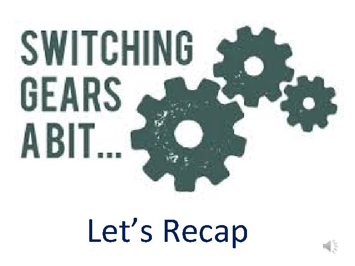 Let’s Recap Let’s Recap